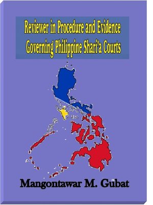 cover image of Reviewer in Procedure and Evidence Governing Philippine Shari'a Courts
